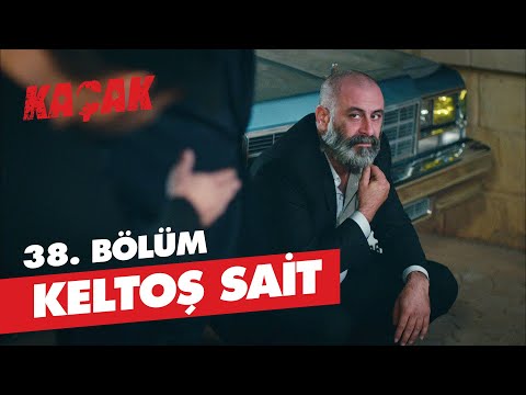 KELTOŞ SAİT! - KAÇAK