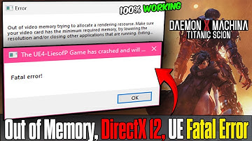 How to Fix Daemon X Machina Titanic Scion Crashes | Out of Memory, DirectX 12, UE Fatal Error (2025)