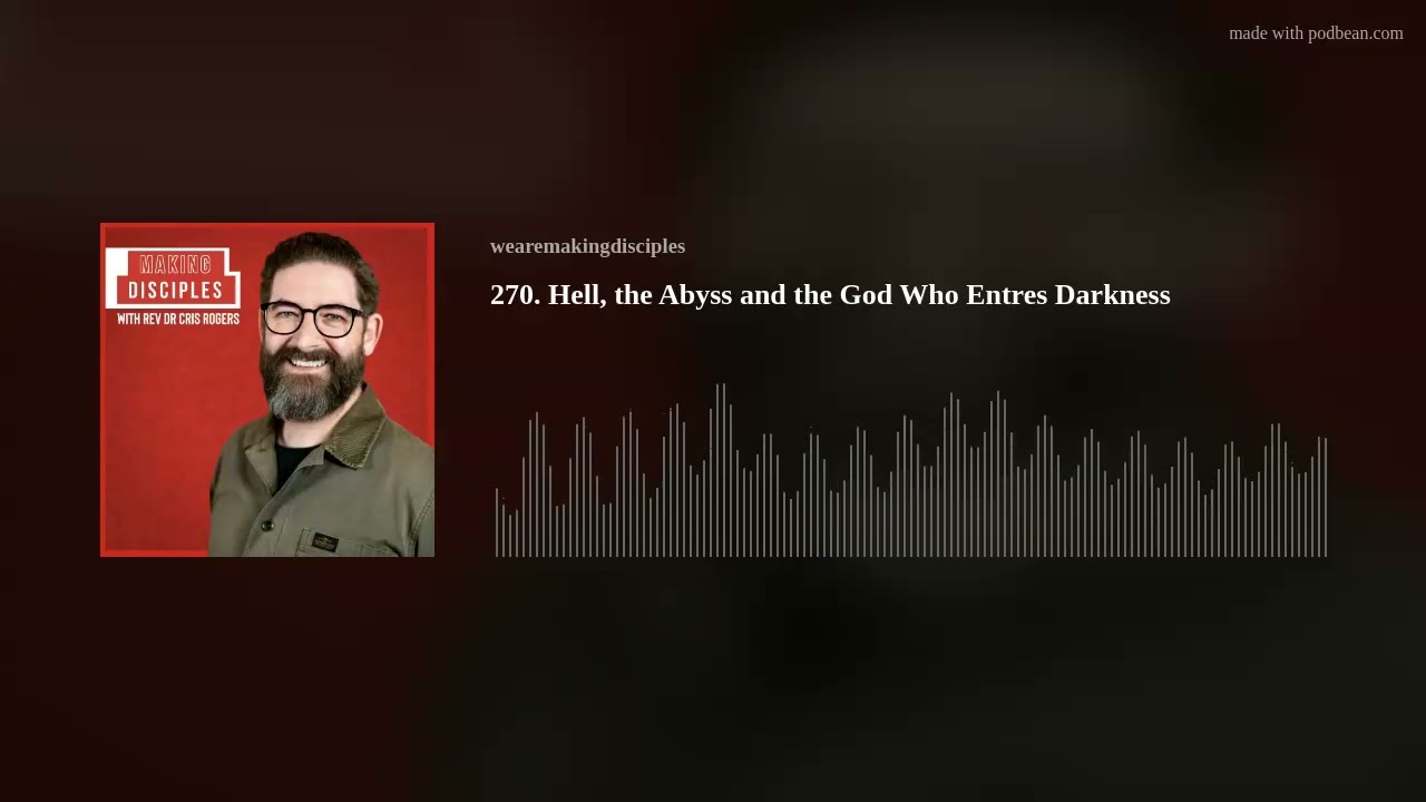 270. Hell, the Abyss and the God Who Entres Darkness