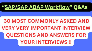 "SAP/SAP ABAP Workflow Interview Q&As", Most Asked Interview Q&As of "SAP/SAP ABAP Workflow" !!