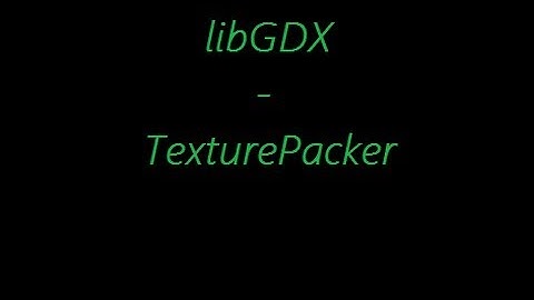 libGDX Concepts - TexturePacker, what it is and how to use it in libGDX