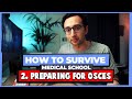 How to Prepare for OSCEs - How to Survive Medical School #02