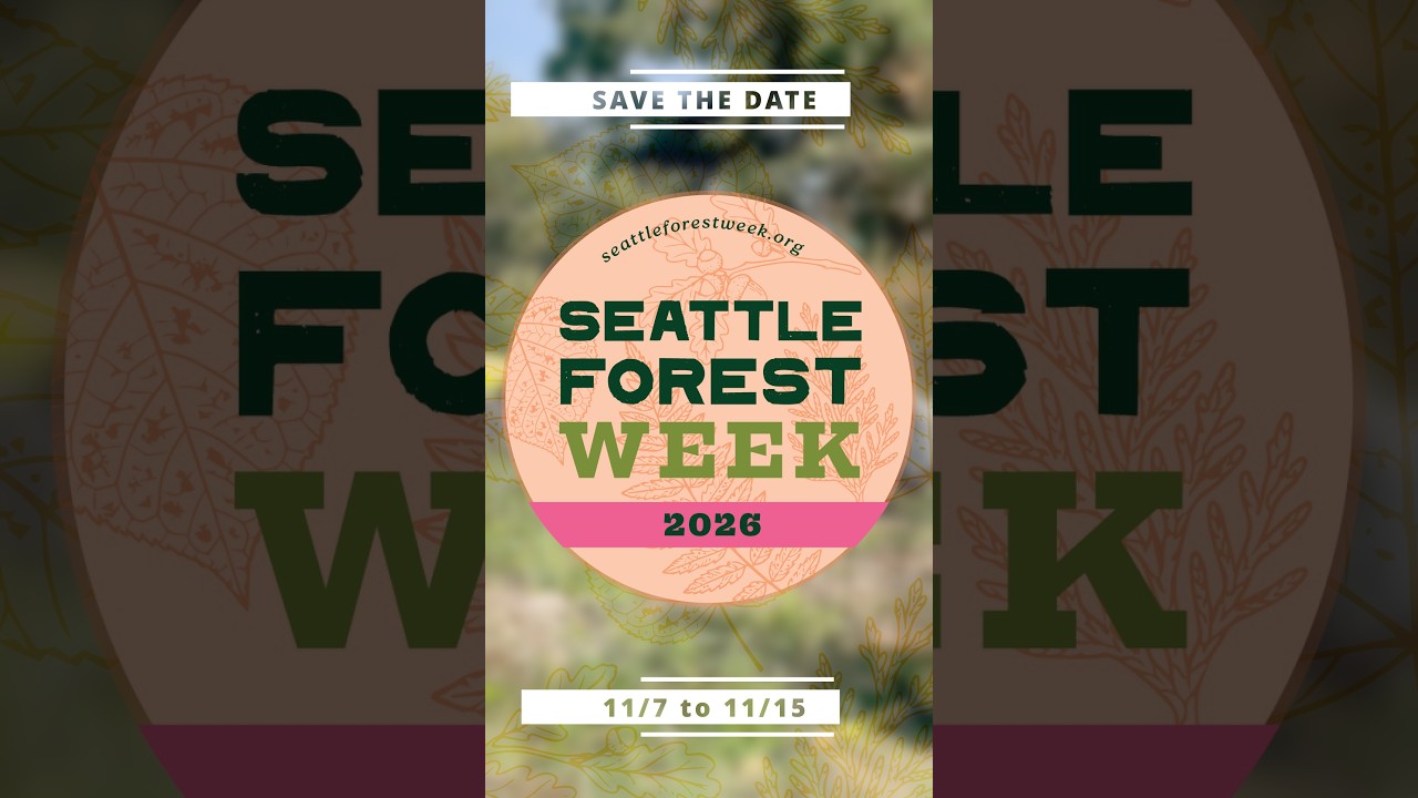 Seattle Forest Week 2026 - Save the Date!
