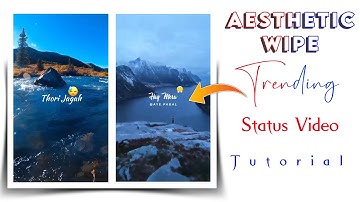 HOW TO MAKE AESTHETIC WIPE STATUS VIDEO | STATUS VIDEO KAISE BANAYE | TECHNICALMAHATMA
