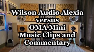 Part 2 - Wilson Audio Alexia vs OMA Mini Speakers and Commentary at the End