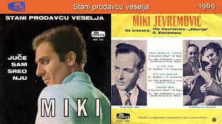 Miki Jevremovic - Stani prodavcu veselja - (Audio 1969)