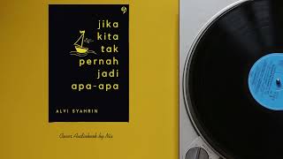 (Audiobook) Bagaimana menyikapi hidup dengan sederhana!"Jika Kita Tak Pernah Jadi Apa - Apa" Eps - 1