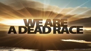 We Are A Dead Race (FTF Films)