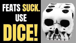 Replace Feats & Skills with Flex Dice! (Ep. 342)