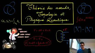 Théorie des noeuds, topologie et physique quantique