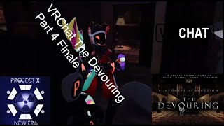 VRChat The Devouring with Friends Part 4 Finale