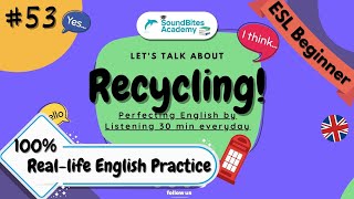 [Master English in 30 Min] ♻ Recycling Conversations | Ep. 53 #30MinADay #BoostEnglishIn3Months