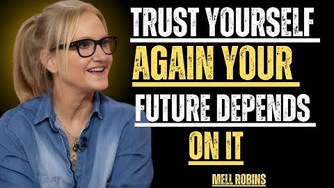 Trust Yourself Again – Your Future Depends on It | Powerful Speech by Mel Robbins That Will Wake  Up