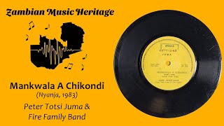 Peter Totsi Juma & Fire Family - Mankwala a Chikondi - Zambian Single (Nyanja, 1983)