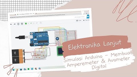 Elektronika Lanjut || Simulasi Arduino Menggunakan TinkerCad || Amperemeter dan Avometer digital