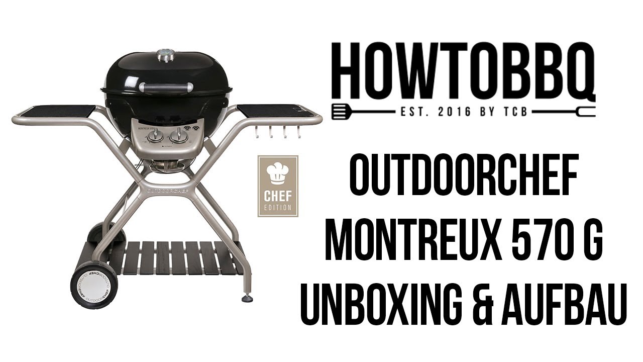 Outdoorchef Montreux 570 Chef Edition: Unboxing & Aufbau - YouTube
