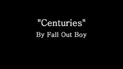 Centuries - Fall Out Boy (Lyrics)