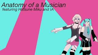 Anatomy of a Musician【feat. Hatsune Miku and IA】【LYRICS VIDEO】