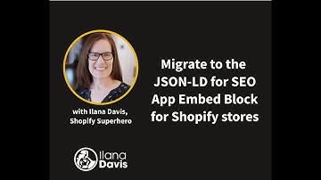 Migrate to the JSON-LD for SEO App Embed Block for Shopify stores