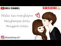 Walau kau menghapus menghempas diriku mengganti cintaku "Story Wa"