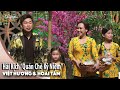 Hài Kịch “Quán Chè Kỷ Niệm” - Việt Hương, Hoài Tâm, Kim Ngân, Mira Minh Châu
