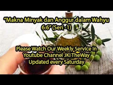 Makna Minyak Anggur dalam Wahyu 6:6 (seri ke-1) by Ps. Paulus Suseno Suharsana - JKI The Way