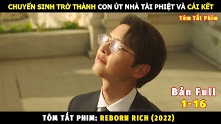 Review Phim Cậu Út Nhà Tài Phiệt Bản Full | Tóm Tắt Phim Reborn Rich | Song Joong-ki