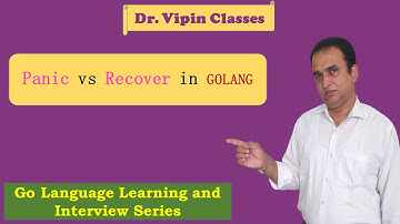 Golang Tutorials -24- Golang Panic vs Recover | Panic Golang | Recover Golang | Dr Vipin Classes