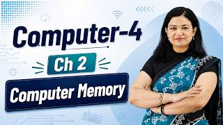 Ch 2 | Computer Memory | Class 04 | Computer | For children