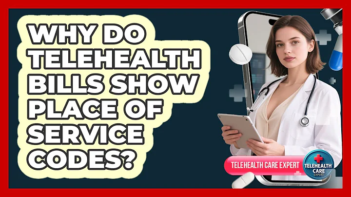 Why Do Telehealth Bills Show Place Of Service Codes?