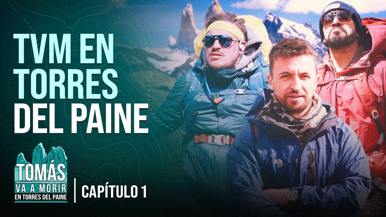 Documental Tomás va a Morir en Torres del Paine - Capítulo 1