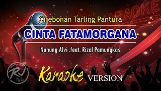 Karaoke // CINTA FATAMORGANA // Cirebonan Tarling Pantura Original Versi Organ Tunggal