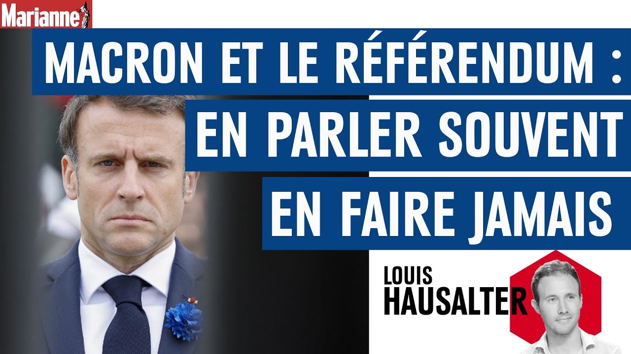 Macron et le référendum : en parler souvent, en faire jamais