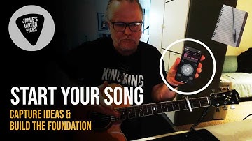 How to Start a Song! Capture & Organize Your Ideas Fast