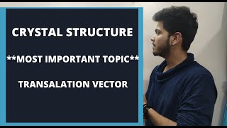 TRANSLATION VECTORS IN CRYSTAL STRUCTURE | FUNDAMENTAL VECTORS | APPLIED PHYSICS 2 | SEMESTER 2