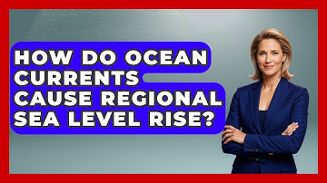 How Do Ocean Currents Cause Regional Sea Level Rise? - Social Issues For Everyone