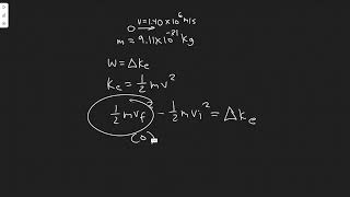 (I) How much work is required to stop an electron(m = 9.11 X 10-31 kg) which is moving with a speed