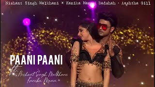 Paani Paani | ft. Nishant Singh Malkani x Kanika Mann | Badshah • Aastha Gill
