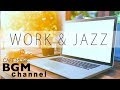 Work Jazz - Relaxing Cafe Music For Work, Study - Background Cafe Music