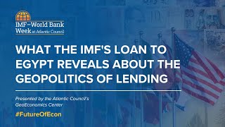 What the IMF's loan to Egypt reveals about the geopolitics of lending