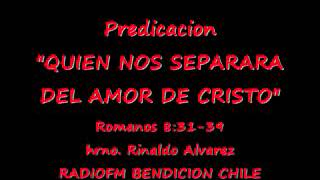 PREDICACION QUIEN NOS SEPARARA DEL AMOR DE CRISTO