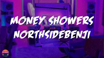 NorthSideBenji - Money Showers (Lyrics Video)