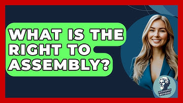 What Is The Right To Assembly? - Philosophy Beyond