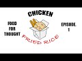 Welcome to us  food for thought ep 1  chicken fried rice podcast