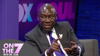 Attorney Benjamin Crump Weighs In On Racism & Civil Injustices - On The 7 With Dr. Sean