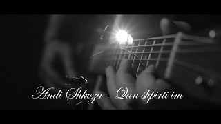 Andi Shkoza - Qan shpirti im