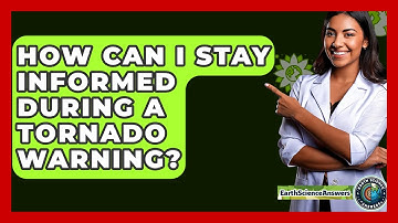 How Can I Stay Informed During A Tornado Warning? - Earth Science Answers