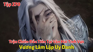 Tiên Nghịch Tập 270: Trận Chiến Đầu Tiên Tại Vân Hải Tinh Vực, Vương Lâm Lập Uy Danh