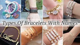 types of bracelet with names / bracelet designs / bracelet names||2024 bracelet girls