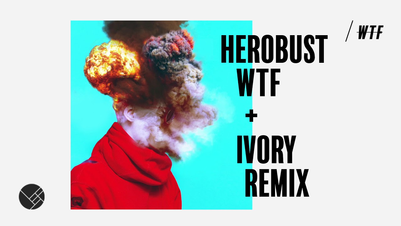 Download Herobust - WTF (IVORY Remix)